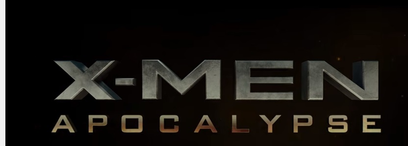X-Men: Apocalypse Final Trailer 